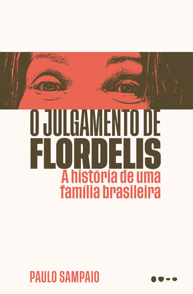 O julgamento de Flordelis: A história de uma família brasileira, livro de Paulo Sampaio