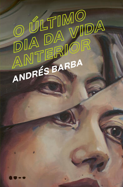 O &uacute;ltimo dia da vida anterior, livro de Andrés Barba