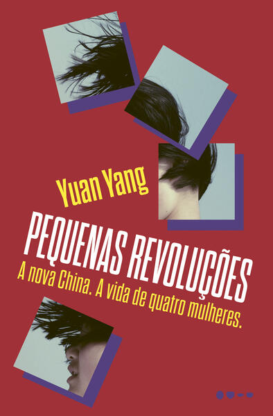 Pequenas revoluções: A nova China. A história de quatro mulheres, livro de Yuan Yang