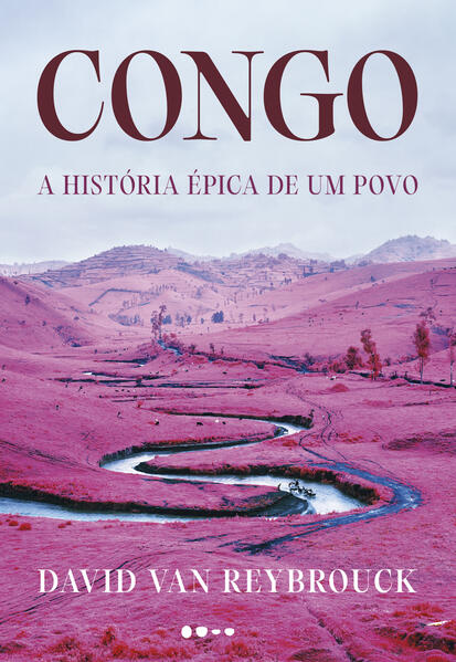 Congo: A história épica de um povo, livro de David Van Reybrouck