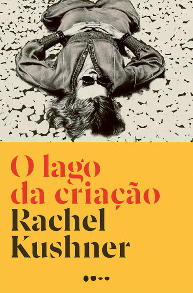 O lago da criação, livro de Rachel Kushner