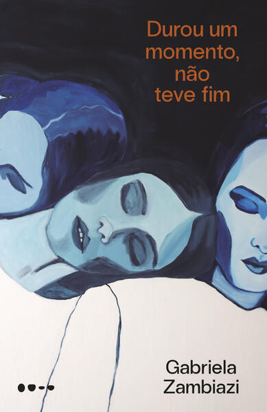 Durou um momento, n&atilde;o teve fim, livro de Gabriela Zambiazi