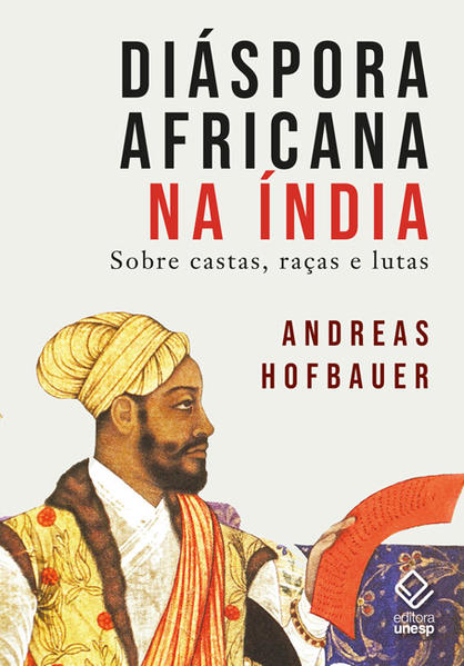 Diáspora africana na Índia. Sobre castas, raças e lutas, livro de Andreas Hofbauer