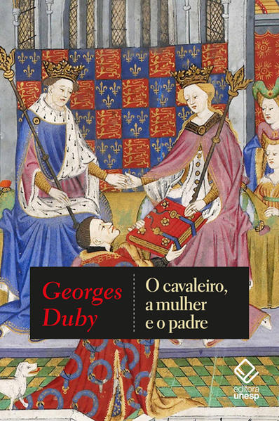 O cavaleiro, a mulher e o padre, livro de Georges Duby