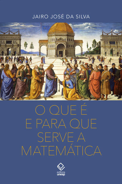 O que é e para que serve a Matemática, livro de Jairo José da Silva