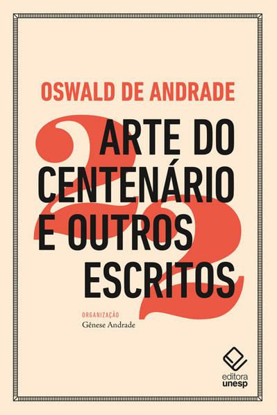 Arte do Centenário e outros escritos, livro de Oswald de Andrade