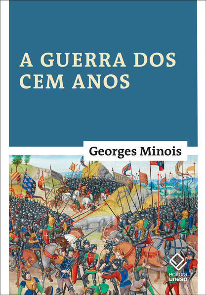 A Guerra dos Cem Anos: Nascimento de duas nações, livro de Georges Minois