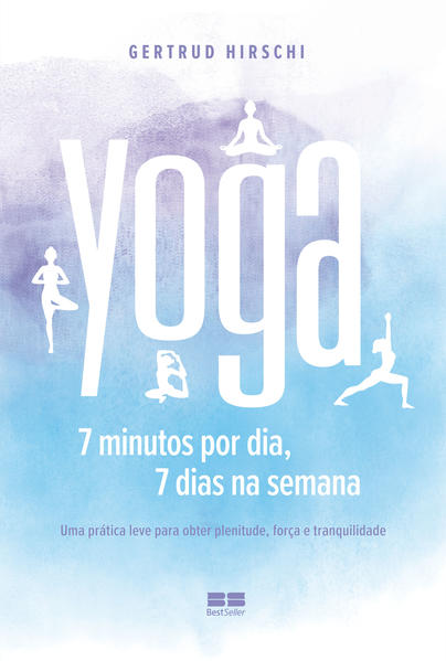 Yoga: 7 minutos por dia, 7 dias por semana, livro de Gertrud Hirschi