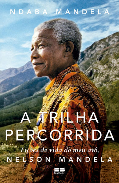 A trilha percorrida. Lições de vida do meu avô, Nelson Mandela, livro de Ndaba Mandela