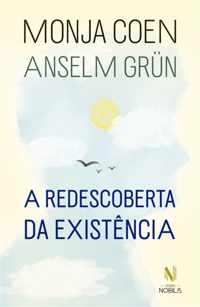 A Redescoberta da exist&ecirc;ncia, livro de Monja Coen, Anselm Grun