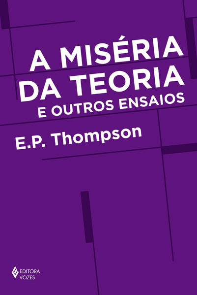 A miséria da teoria e outros ensaios, livro de E. P. Thompson