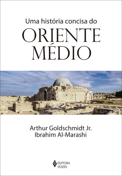 Uma história concisa do Oriente Médio, livro de Arthur Goldschmidt Jr., Ibrahim Al-Marashi Al-Marashi