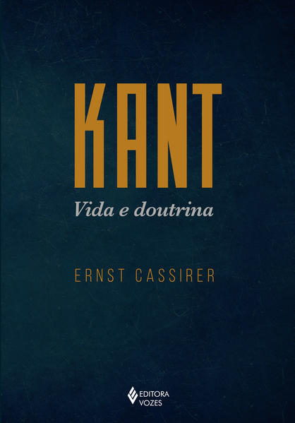 Kant - Vida e doutrina, livro de Ernst Cassirer
