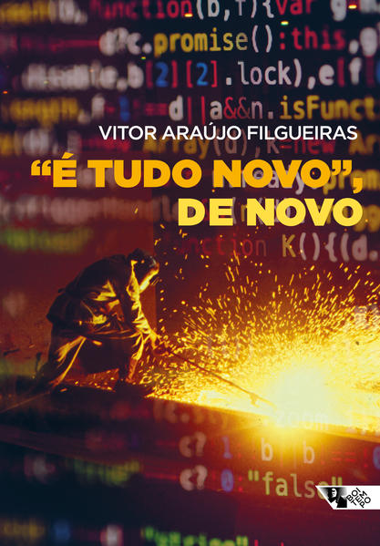 É tudo novo, de novo. As narrativas sobre grandes mudanças no mundo do trabalho como ferramenta do capital, livro de Vitor Araújo Filgueiras
