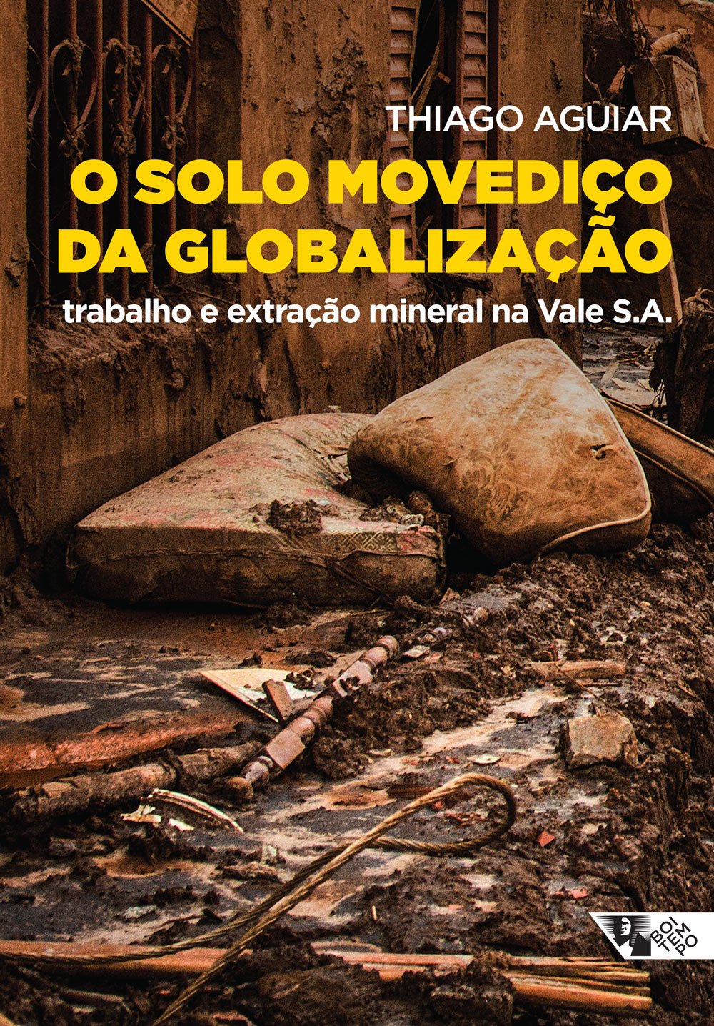 O solo movediço da globalização. Trabalho e extração mineral na Vale S.A., livro de Thiago Aguiar
