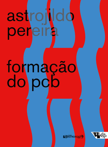 Formação do PCB. 1922/1928 - Notas e documentos, livro de Astrojildo Pereira