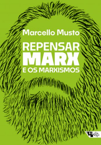Repensar Marx e os marxismos - Guia para novas leituras, livro de Marcello Musto