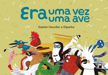 Era uma vez uma ave, livro de Gastón Hauviller, Dipacho