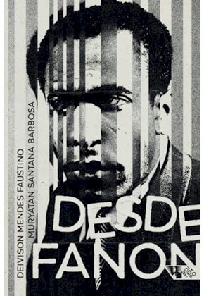 Desde Fanon, livro de Deivison Faustino, Muryatan Santana Barbosa