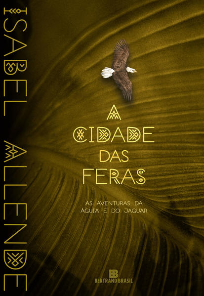 A cidade das feras (Vol. 1 As aventuras da águia e do jaguar), livro de Isabel Allende