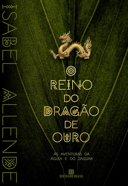 O reino do dragão de ouro (Vol. 2 As aventuras da águia e do jaguar), livro de Isabel Allende