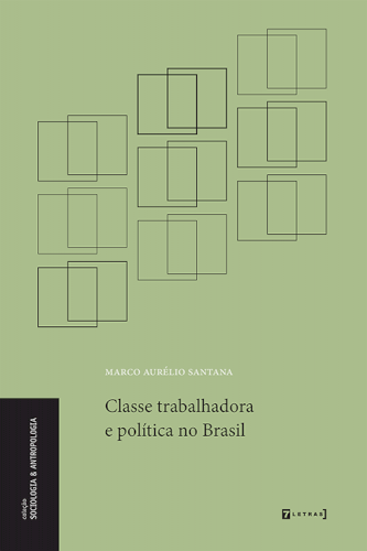 Classe trabalhadora e política no Brasil, livro de Marco Aurélio Santana