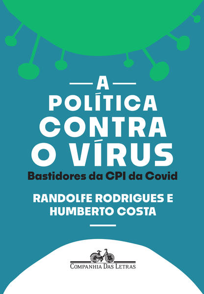 A política contra o vírus. Bastidores da CPI da Covid, livro de Randolfe Rodrigues, Humberto Costa