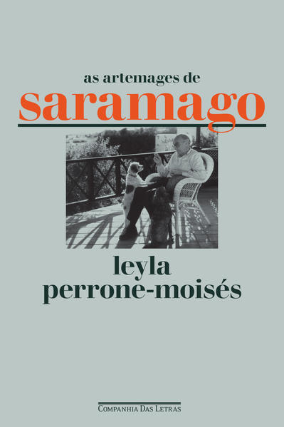As artemages de Saramago. Ensaios, livro de Leyla Perrone-Moisés