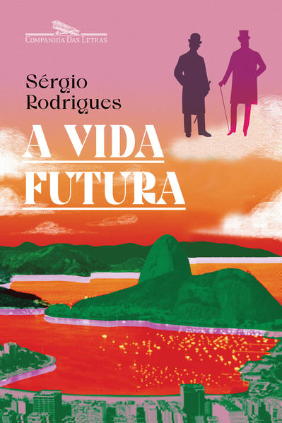 A vida futura, livro de Sérgio Rodrigues