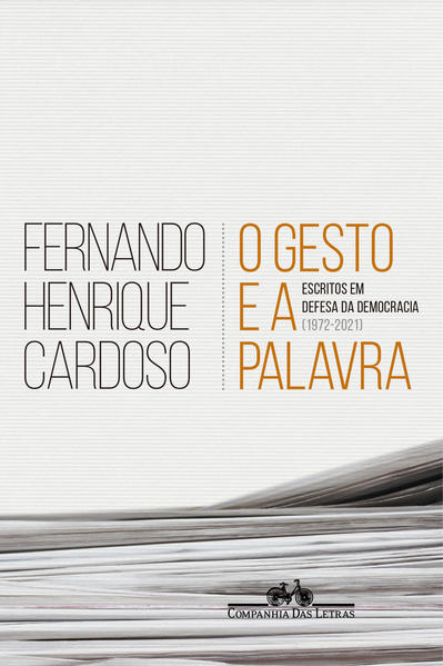 O gesto e a palavra. Escritos em defesa da democracia (1972-2021), livro de Fernando Henrique Cardoso