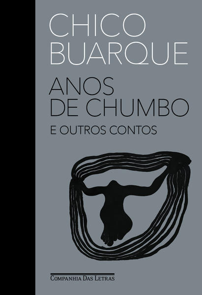 Anos de chumbo e outros contos, livro de Chico Buarque