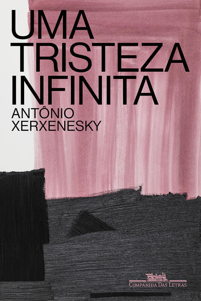 Uma tristeza infinita, livro de Antônio Xerxenesky