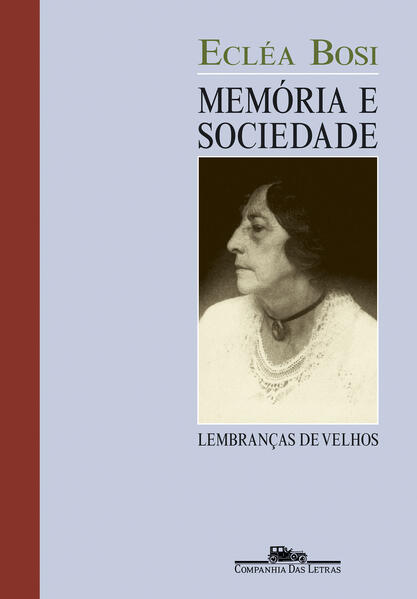 Memória e sociedade: Lembranças de velhos (Nova edição), livro de Ecléa Bosi
