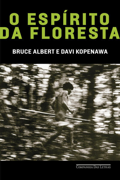 O espírito da floresta, livro de Bruce Albert, Davi Kopenawa