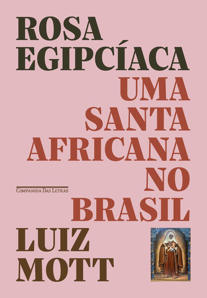 Rosa Egipcíaca. Uma santa africana no Brasil, livro de Luiz Mott