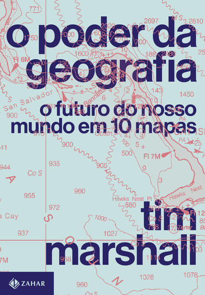O poder da geografia. O futuro do nosso mundo em 10 mapas, livro de Tim Marshall