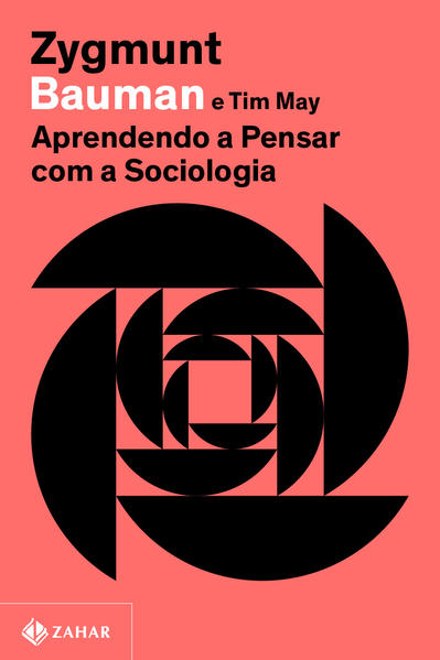 Aprendendo a pensar com a sociologia (Nova edição), livro de Zygmunt Bauman, Tim May