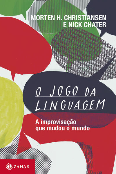 O jogo da linguagem. A improvisação que mudou o mundo, livro de Morten H. Christiansen, Nick Chater