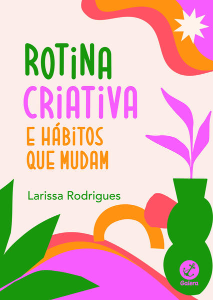 Rotina criativa e hábitos que mudam, livro de Larissa Rodrigues