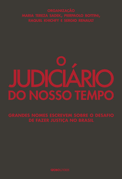 O Judiciário do nosso tempo. Grandes nomes escrevem sobre o desafio de fazer justiça no Brasil, livro de 
