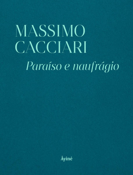 Paraíso e naufrágio, livro de Massimo Cacciari