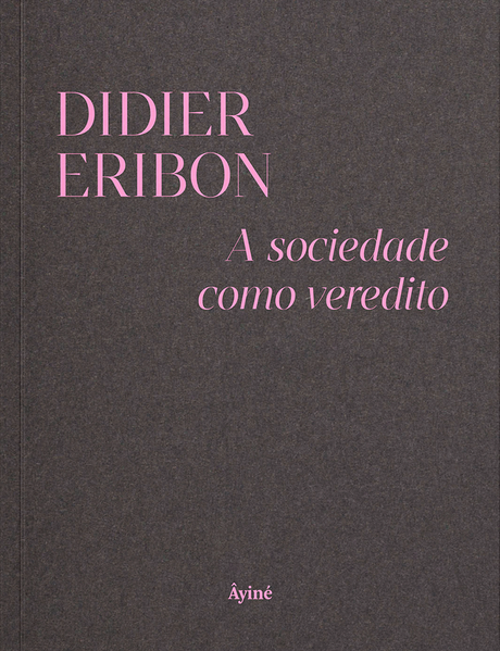 A sociedade como veredito, livro de Didier Eribon