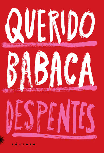 Querido babaca, livro de Virginie Despentes