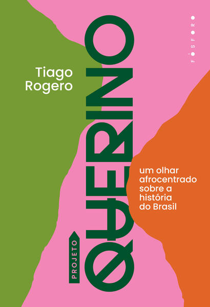 projeto Querino: um olhar afrocentrado sobre a história do Brasil, livro de Tiago Rogero