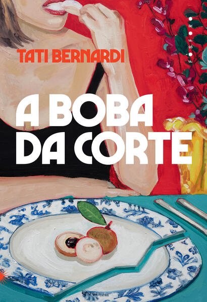 A boba da corte, livro de Tati Bernardi
