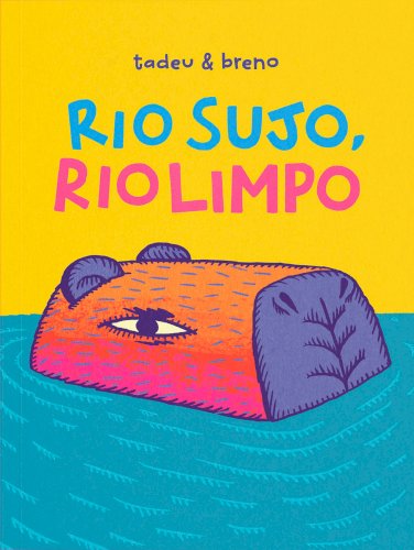 Rio sujo, rio limpo, livro de tadeu & breno