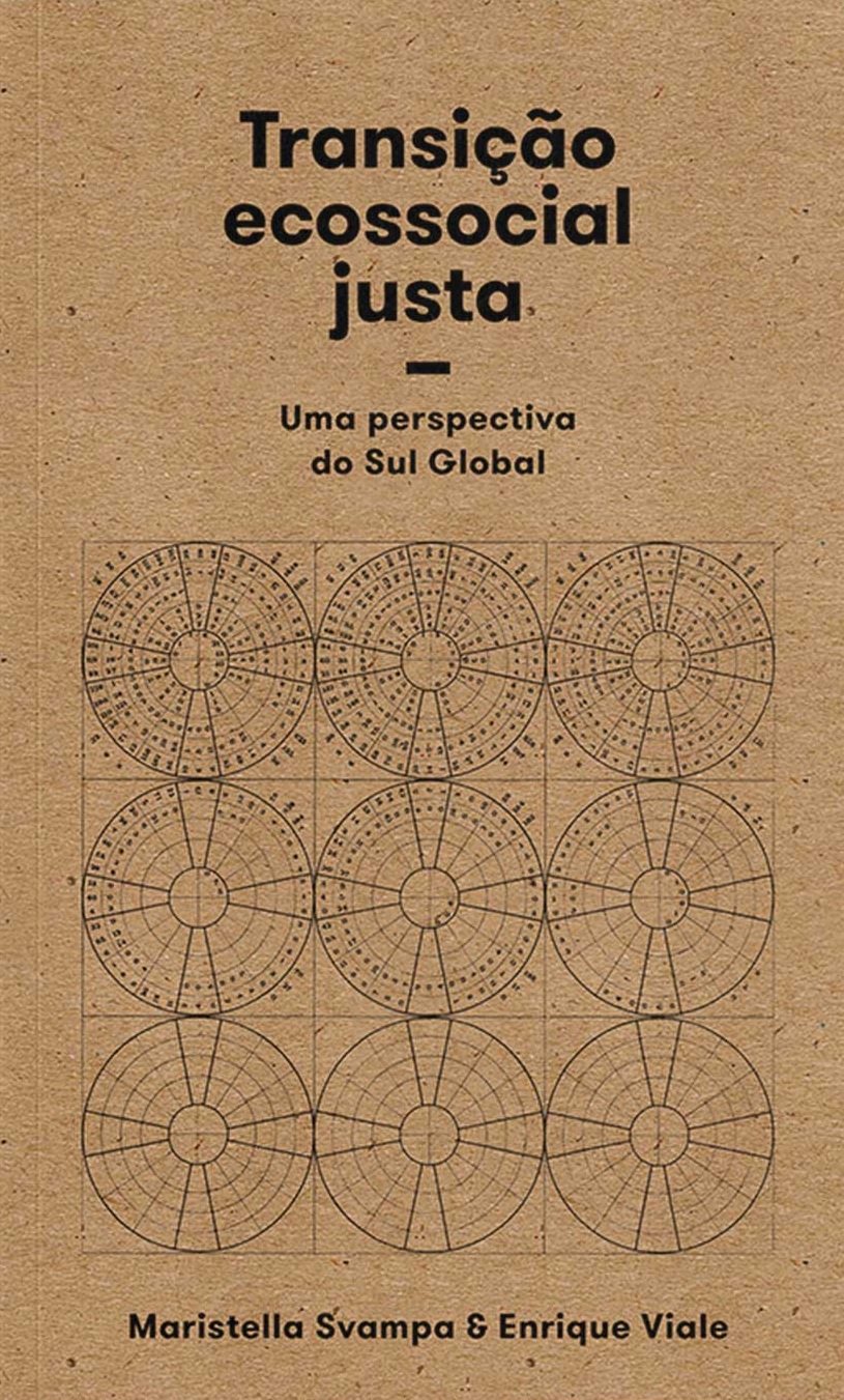 Transição ecossocial justa: uma perspectiva do Sul Global, livro de Maristella Svampa, Enrique Viale