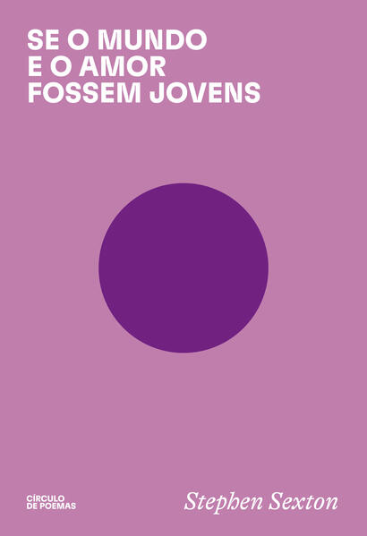 Se o mundo e o amor fossem jovens, livro de Stephen Sexton