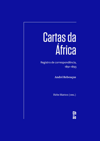 Cartas da África. Registro de correspondência, 1891-1893, livro de André Rebouças