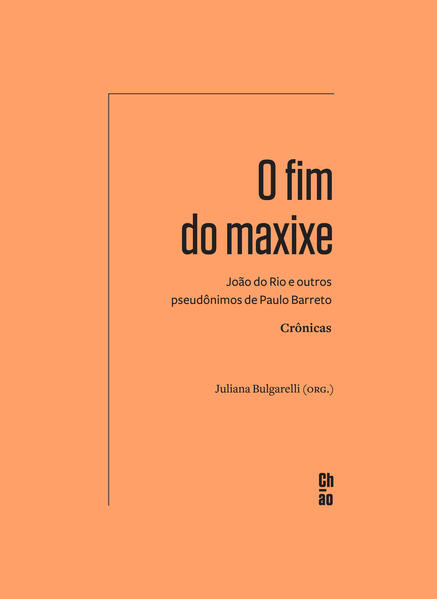 O fim do maxixe: João do Rio e outros pseudônimos de Paulo Barreto — Crônicas, livro de Paulo Barreto